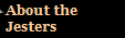 About the 
Jesters