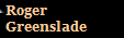 Roger 
Greenslade